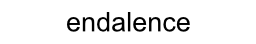 endalence
